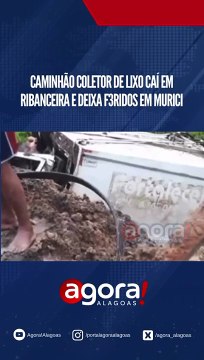 CAMINHÃO COLETOR DE LIXO CAI EM RIBANCEIRA E DEIXA F3RIDOS EM MURICI