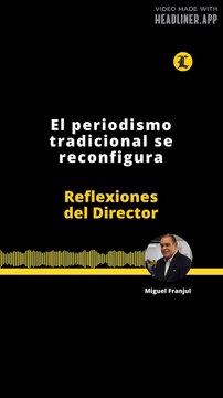 Reflexiones del Director | El periodismo tradicional se reconfigura
