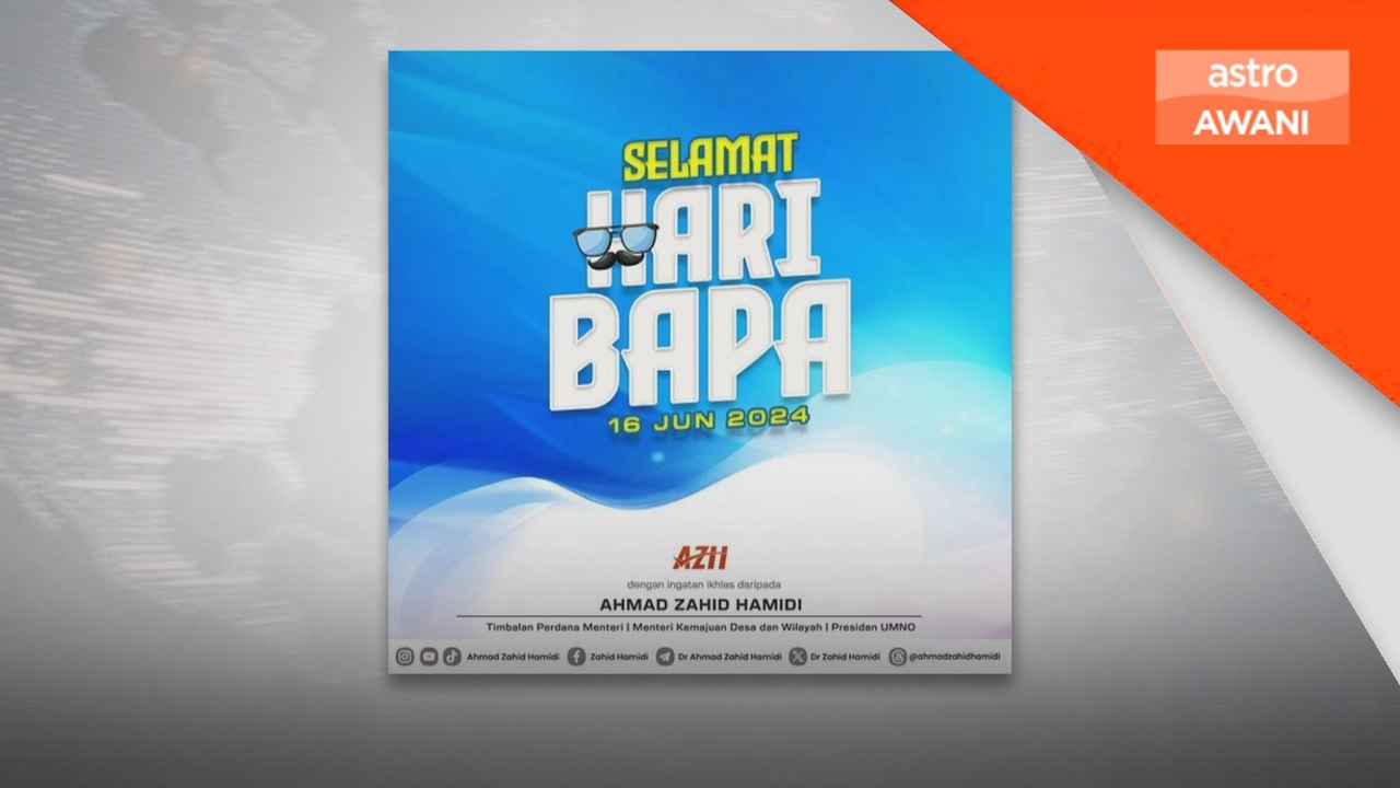 TPM Zahid ucap Selamat Hari Bapa kepada semua bapa