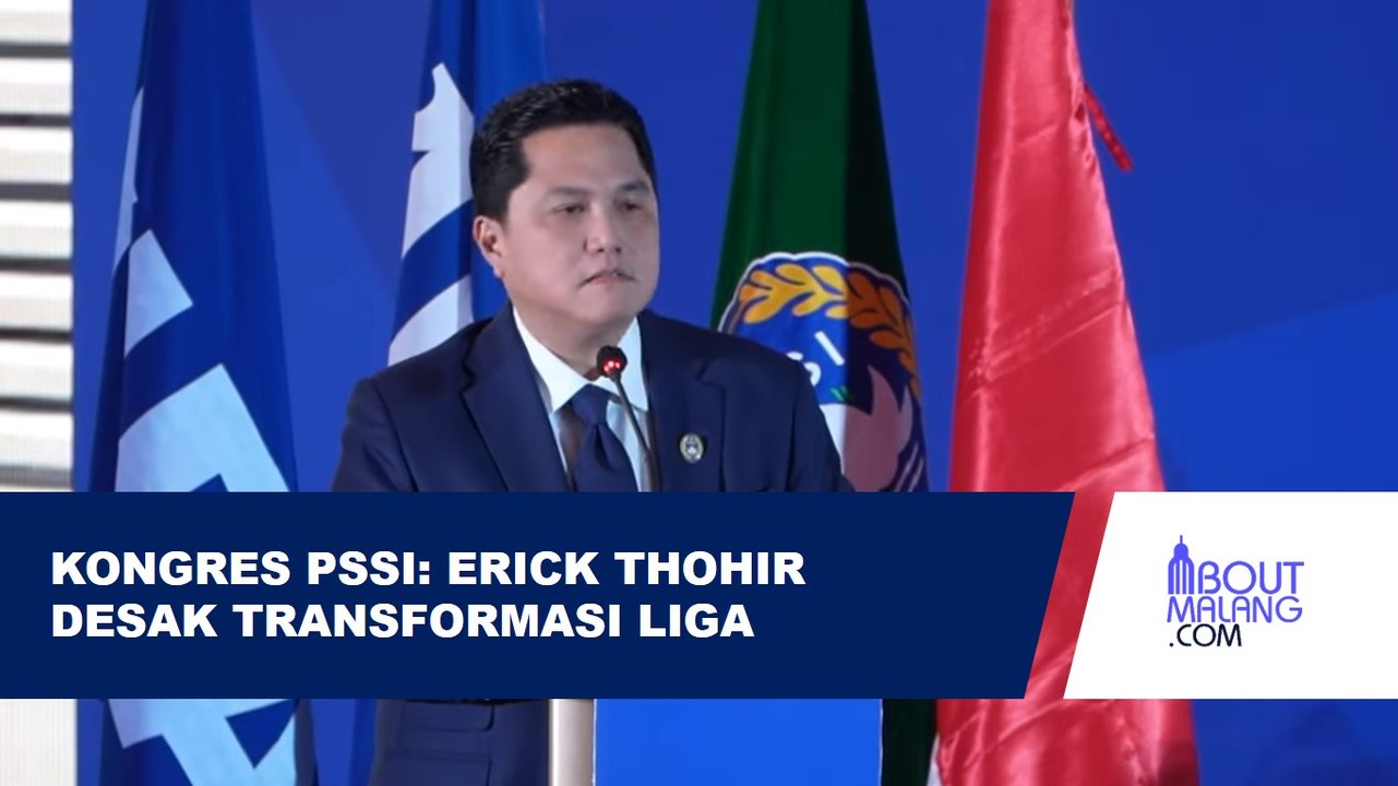 ERICK THOHIR SUARAKAN TRANSFORMASI LIGA DI KONGRES PSSI