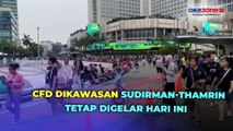 Jelang Iduladha, CFD Tetap Digelar di Sudirman-Thamrin Pagi Ini