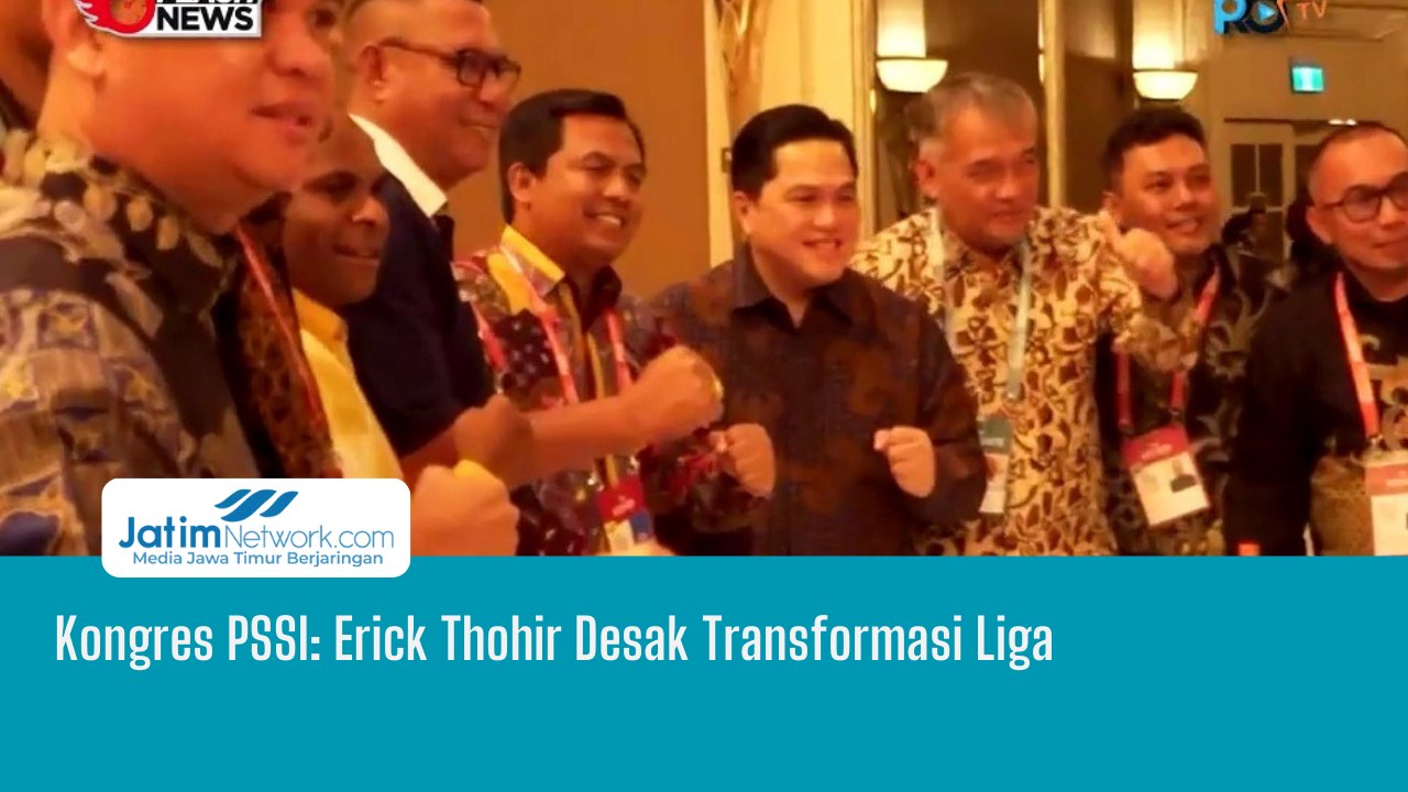 Kongres PSSI: Erick Thohir Desak Transformasi Liga