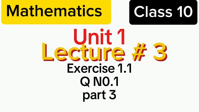 10 class math chapter 1|Lecture 3|10 class math Exercise 1.1 Question 1 Part 3 | Sir Naveed Meraj