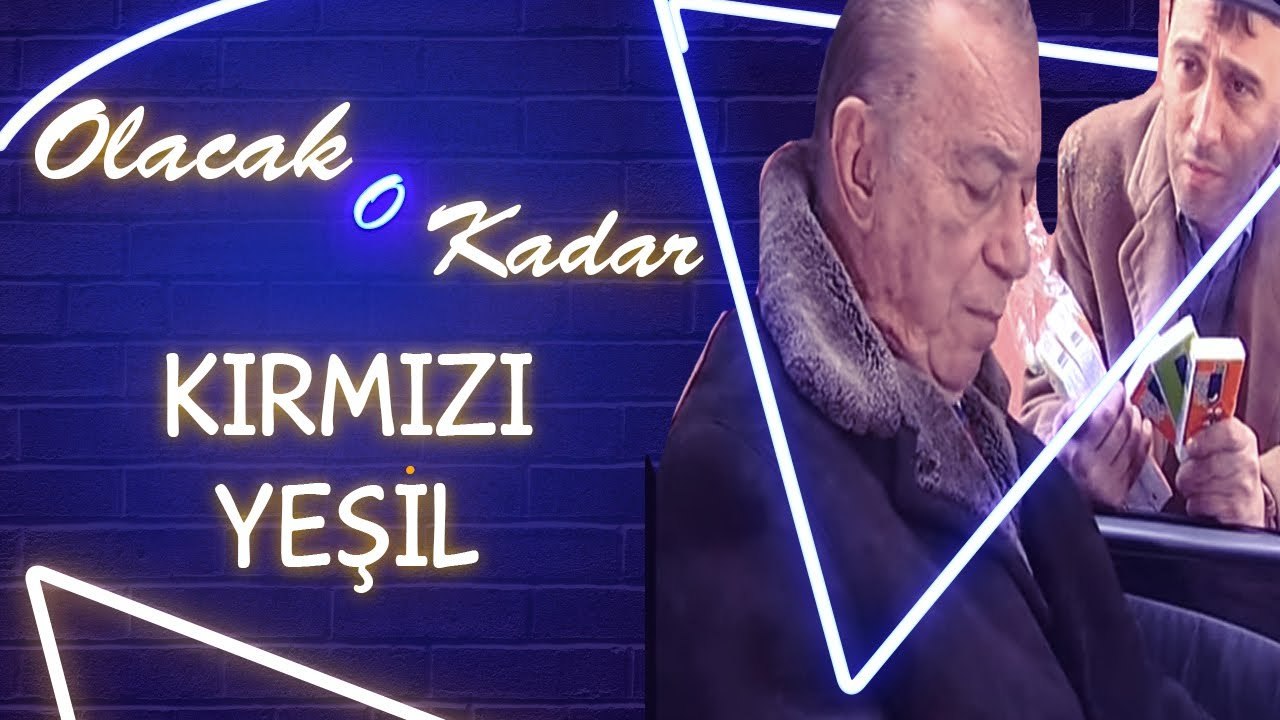 Olacak O Kadar | Kırmızı Yeşil...