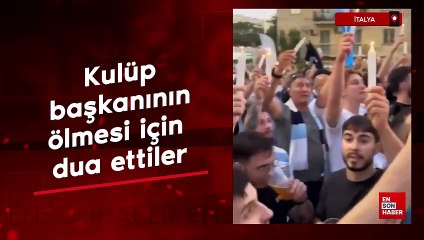 Lazio taraftarı kulüp başkanının ölmesi için dua etti
