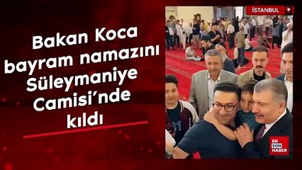 Sağlık Bakanı Koca, bayram namazını Süleymaniye Camisi'nde kıldı