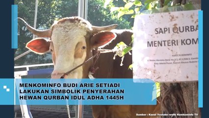 Menkominfo Budi Arie Setiadi Lakukan Penyerahan Hewan Kurban Idul Adha 2024 Secara Simbolik