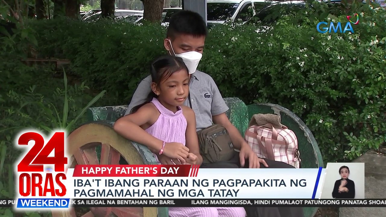 Iba't ibang paraan ng pagpapakita ng pagmamahal ng mga tatay | 24 Oras Weekend