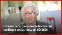 Francine Leca, pionnière de la chirurgie cardiaque pédiatrique, est décédée