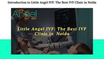 The best IVF Clinic in Noida for the fertility treatment