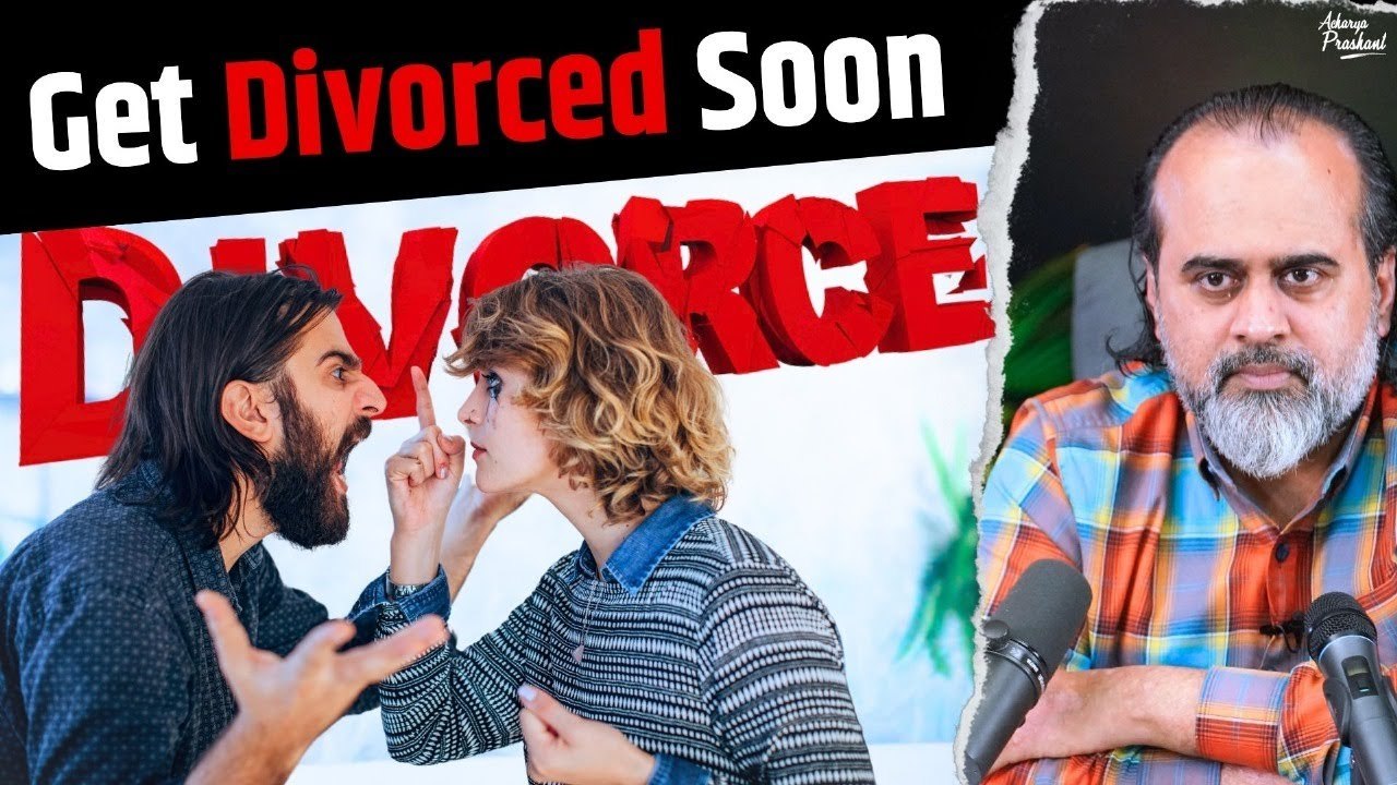 Get divorced soon || Acharya Prashant, in conversation (2022)