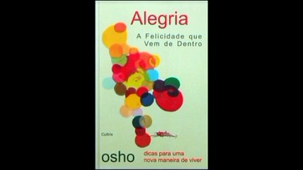 Osho | 01- Alegria: A Felicidade que Vem de Dentro- audiobook