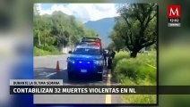 En la última semana, se registraron 32 muertes violentas en NL