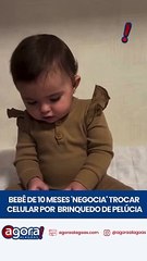 BEBÊ DE 10 MESES 'NEGOCIA' TROCAR CELULAR POR BRINQUEDO DE PELÚCIA