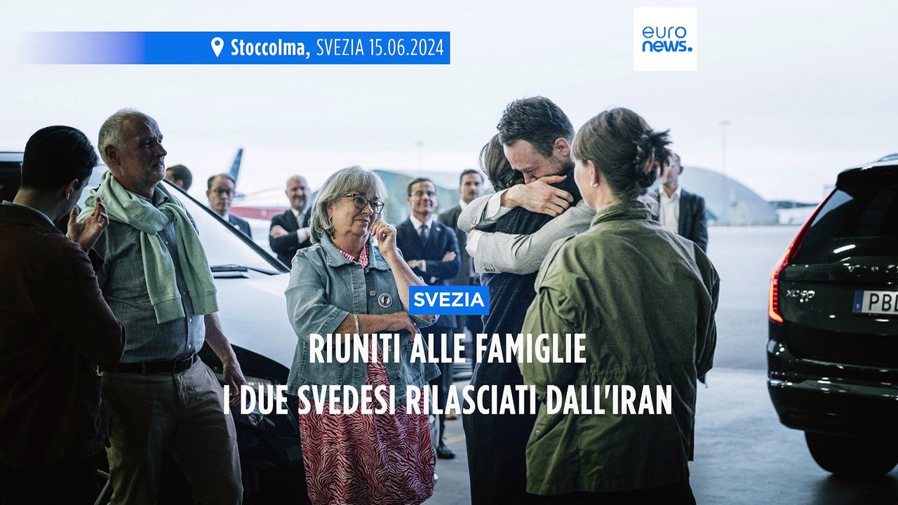 I due cittadini svedesi rilasciati dall'Iran si riuniscono con le famiglie a Stoccolma