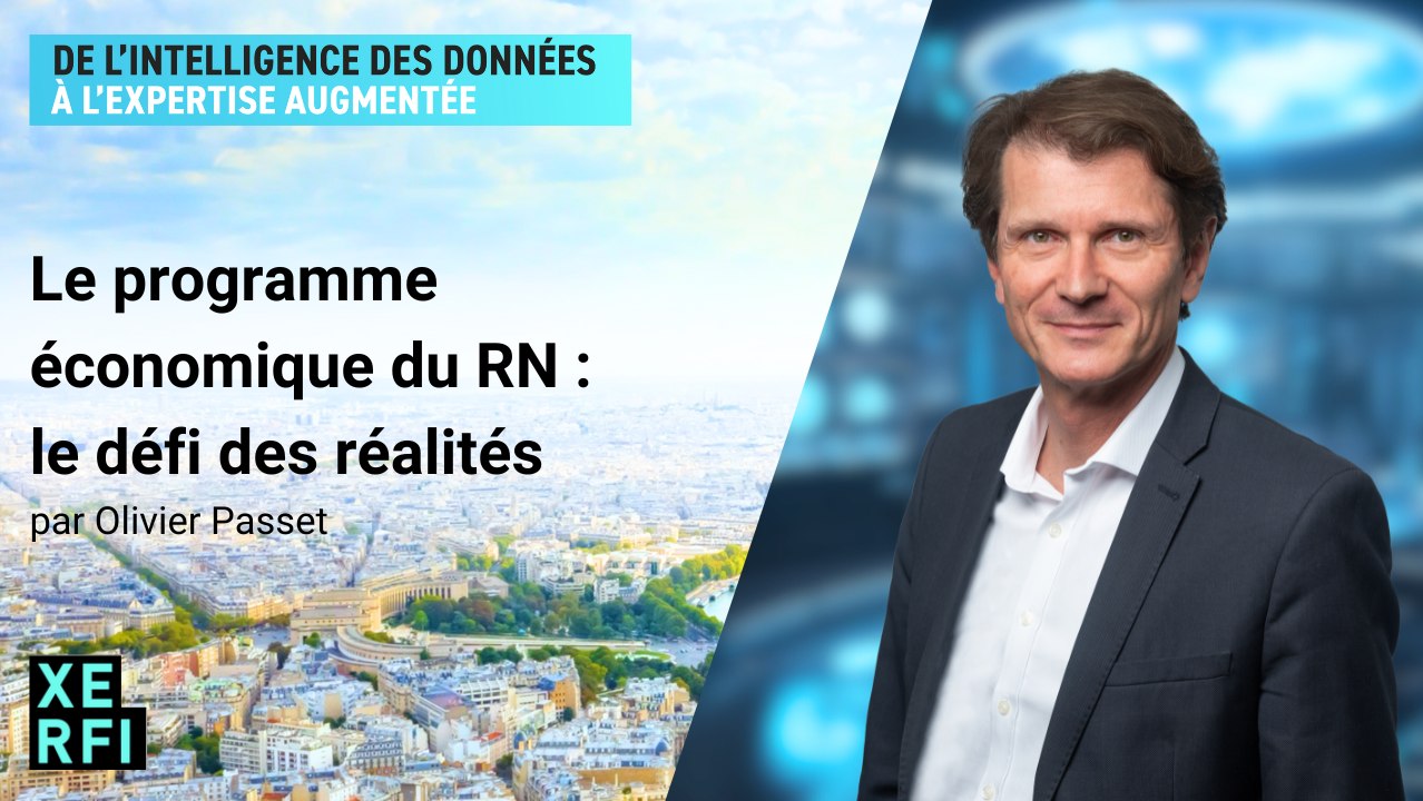 Le programme économique du RN : le défi des réalités [Olivier Passet]