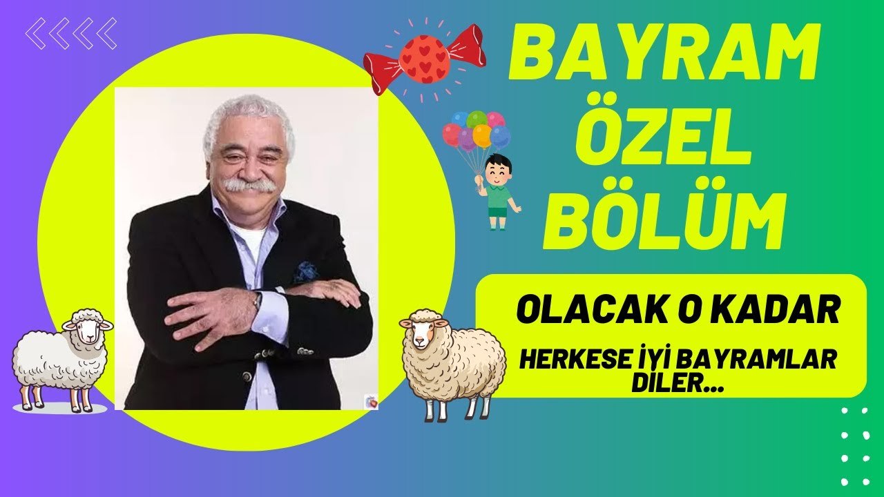 Olacak O Kadar | KURBAN BAYRAMI ÖZEL BÖLÜM