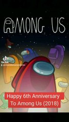 Happy 6th Anniversary  To Among Us (2018)