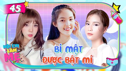 Hội Chị Làm Mẹ #45_TikToker Yumi Phan HẸN HÒ trong BÍ MẬT mà ai cũng biết
