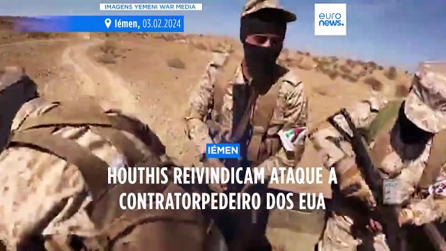 Houthis reivindicam ataques a contratorpedeiro dos EUA e a dois navios petroleiros