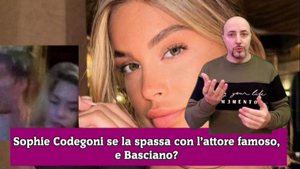 Sophie Codegoni se la spassa con l’attore famoso, e Basciano