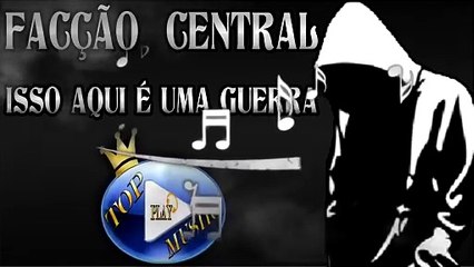 FACÇÃO CENTRAL - ISSO AQUI É UMA GUERRA ♪(LETRA+DOWNLOAD)♫
