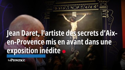Jean Daret, l’artiste des secrets d’Aix mis en avant dans une exposition inédite