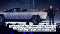 Tesla Cybertruck Joins Dubai Police Luxury Supercar Fleet: Elon Musk Calls It 'Cool'