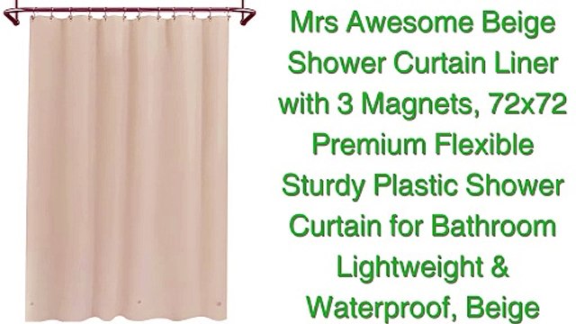 Mrs Awesome Beige Shower Curtain Liner with 3 Magnets, 72x72 Premium Flexible Sturdy Plastic Shower Curtain for Bathroom Lightweight & Waterproof, Beige
