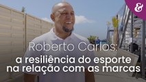 Roberto Carlos: a resiliência do esporte na relação com as marcas