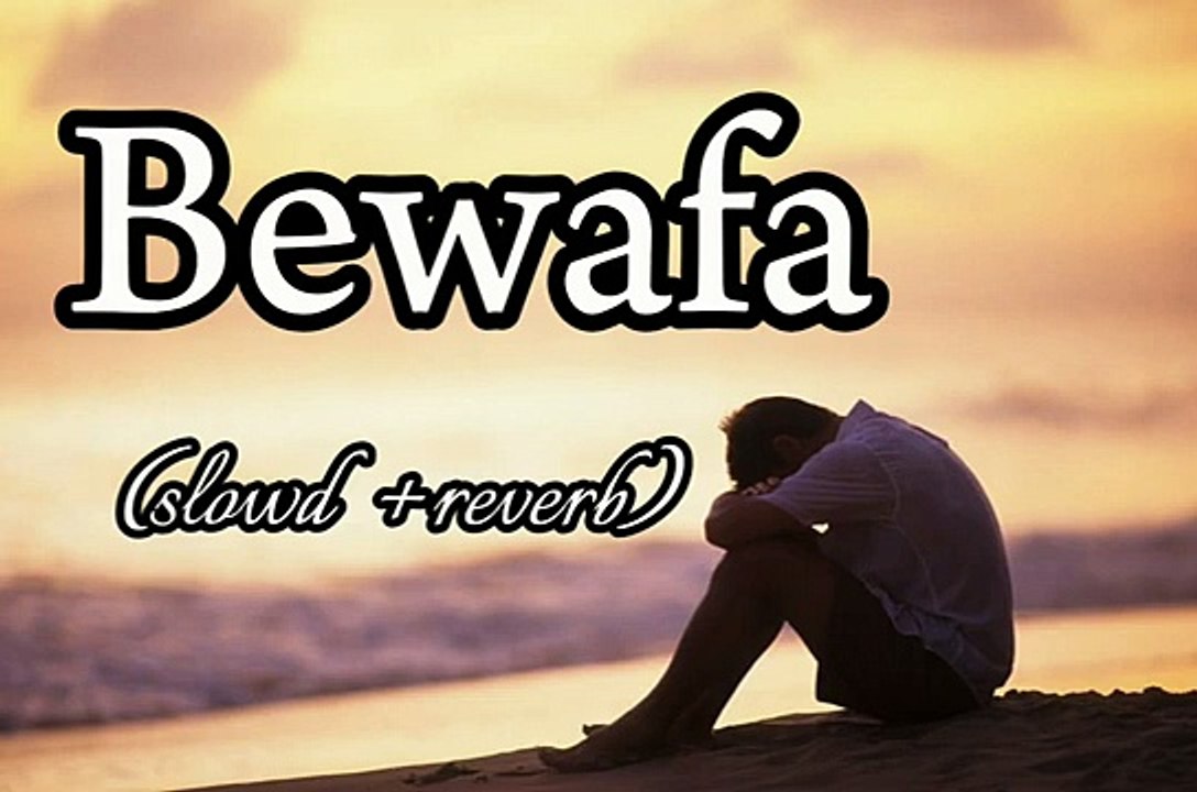 Bewafa song imran khan slowed reverb song ♥️♥️