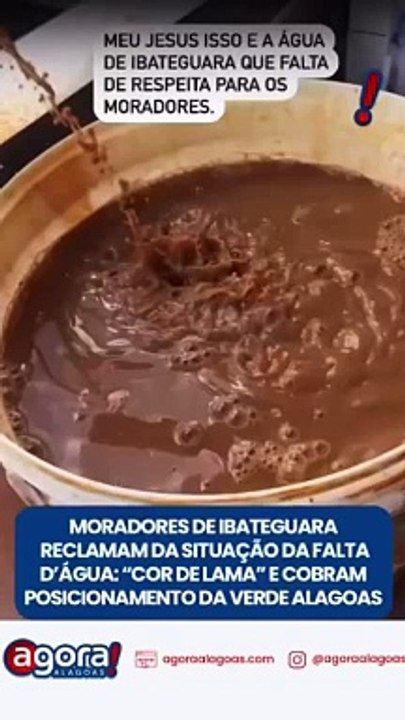 MORADORES DE IBATEGUARA RECLAMAM DA SITUAÇÃO DA FALTA D'ÀGUA: "COR DE LAMA" E COBRAM POSICIONAMENTO DA VERDE ALAGOAS