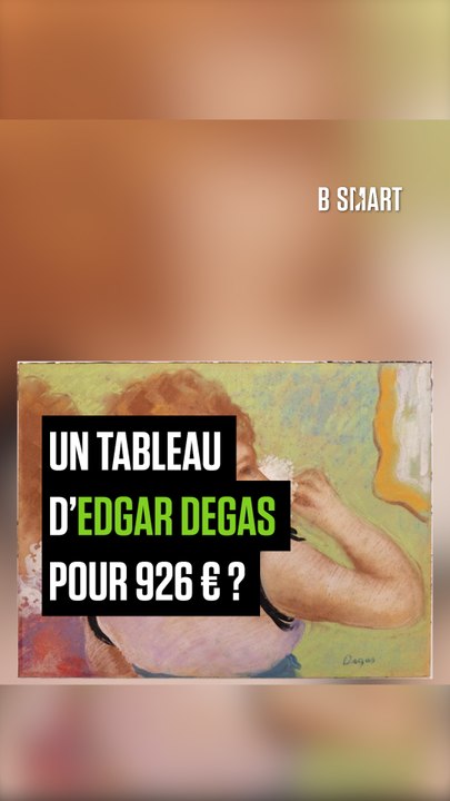 SMART SHORTS - Un tableau d'Edgar Degas pour 926 euros ?