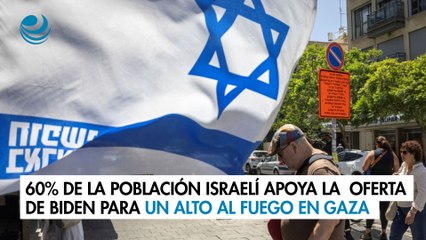El 60% de la población israelí apoya la oferta de Biden para un alto al fuego en Gaza