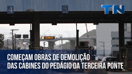 Começam obras de demolição das cabines do pedágio da Terceira Ponte
