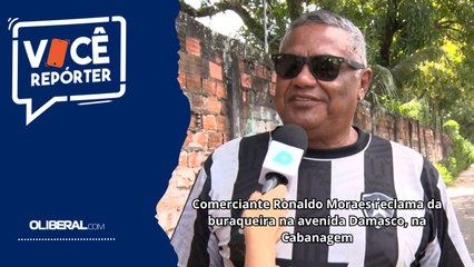 Comerciante Ronaldo Moraes reclama da buraqueira na avenida Damasco, na Cabanagem