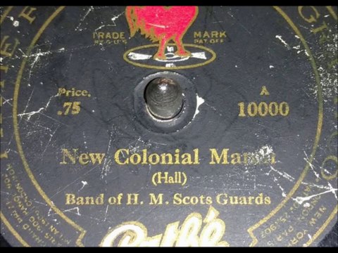 Band Of H. M. Scots Guards - New Colonial March (1930)