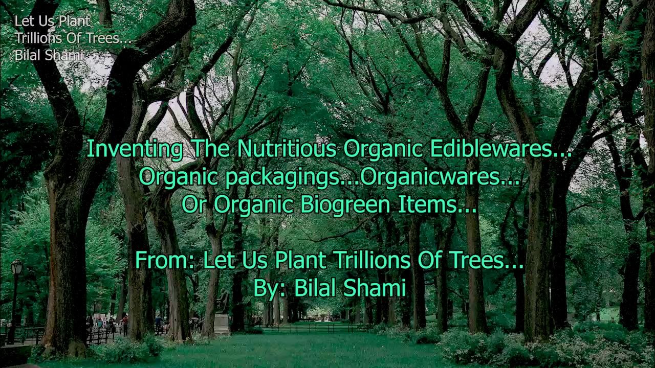 From: Let Us Plant Trillions Of Trees...By Bilal Shami