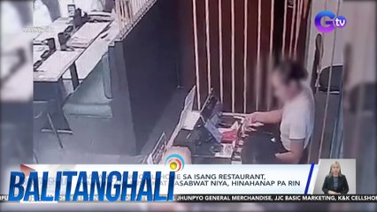 Pagtangay ng cellphone sa isang restaurant, nahuli-cam; Suspek at kasabwat niya, hinahanap pa rin | Balitanghali