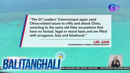Gumagamit lang daw ng mga lumang akusasyon ang G7 laban sa China, ayon sa Chinese Foreign Ministry | Balitanghali