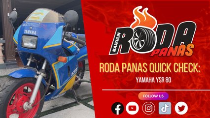 RODA PANAS QUICK CHECK :  YAMAHA YSR 80