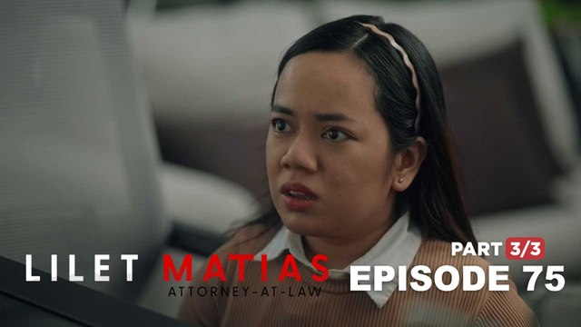 Lilet Matias, Attorney-At-Law: Lilet refuses the De Leon’s job offer! (Full Episode 75 - Part 3/3)