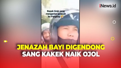 Sewa Ambulans Mahal, Jenazah Bayi Digendong sang Kakek Naik Ojol Tempuh Rute Makassar-Pangkep