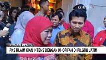 PKS Klaim Makin Intens Komunikasi dengan Bacagub Jatim Khofifah Indar Parawansa