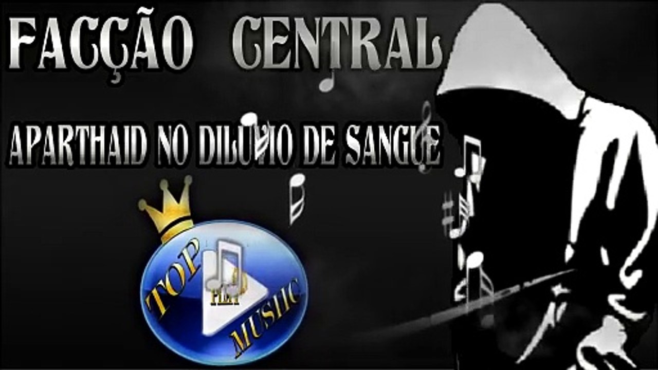 FACÇÃO CENTRAL - APARTHAID DO DILÚVIO DE SANGUE ♪(LETRA+DOWNLOAD)♫
