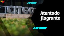 Al Aire | Venta de CITGO, atenta contra el ingreso de todos los venezolanos y derecho internacional