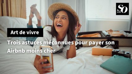 Trois astuces méconnues pour payer son Airbnb moins cher