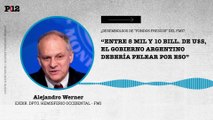 Alejandro Werner sobre un nuevo acuerdo entre Argentina y el FMI: posibles desembolsos de entre 8 y 10 U$S billones