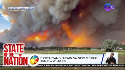 State of the Nation Part 2: Wildfire sa New Mexico; Buntahiya Falls sa Catanduanes, atbp.