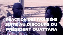Réactions des ivoiriens suite au discours du Président de la république Alassane Ouattara